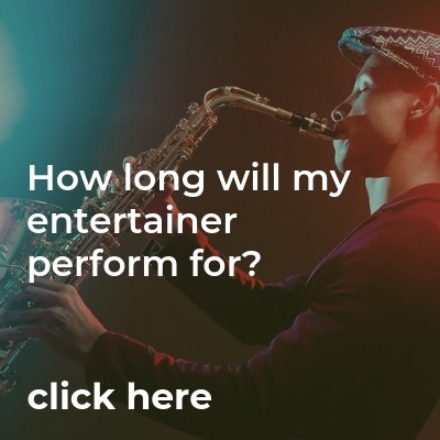 How long will my corporate entertainment be?