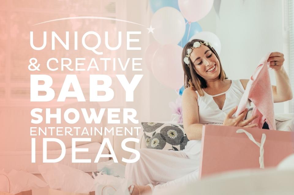 Unique and Creative Baby Shower Entertainment Ideas