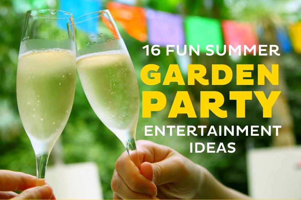 Best Garden Party Entertainment Ideas