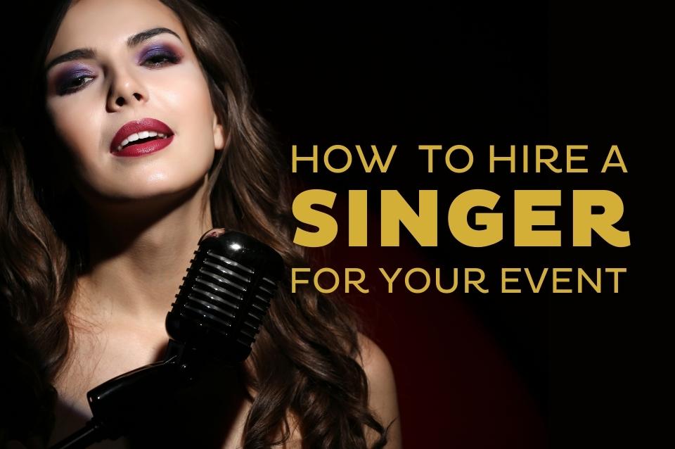 How to Hire a Singer