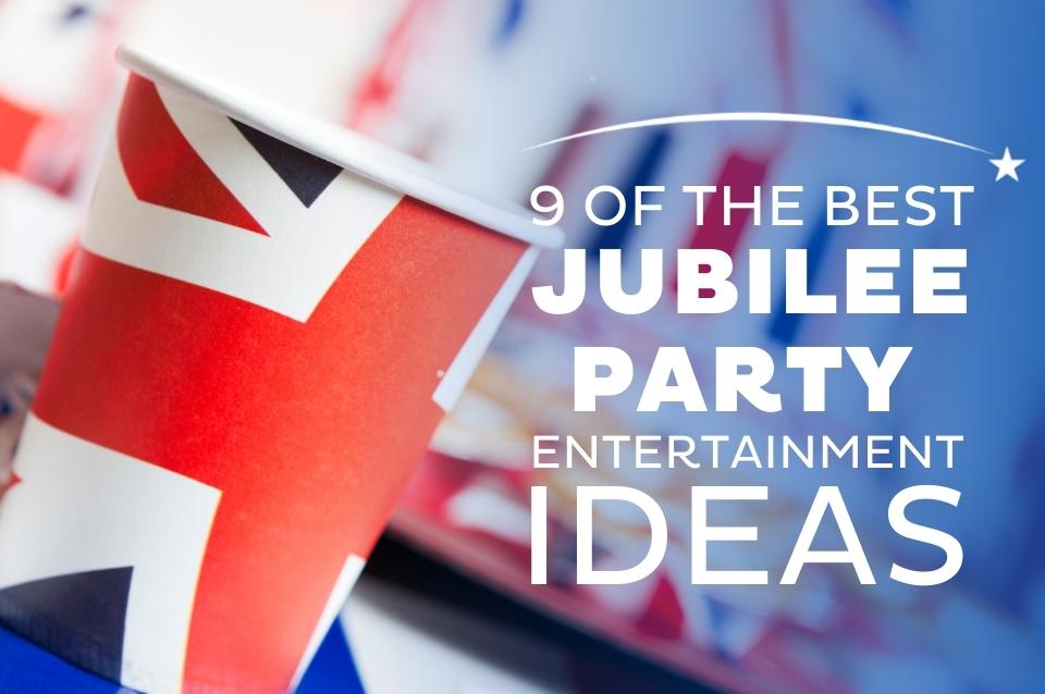 Jubilee Party Entertainment Ideas