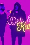 Deb & Katy