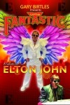 Capt Fantastic. A Salute to Elton John