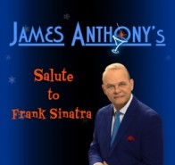James Anthony as The Last Torch Singer and Salute to Sinatra - Frank Sinatra Tribute Act Virginia