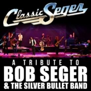 Classic Seger - Bob Seger's Greatest Hits Live - Rock & Roll Band Sarnia, Ontario