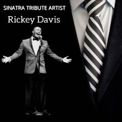 Rickey Davis  - Frank Sinatra Tribute Act